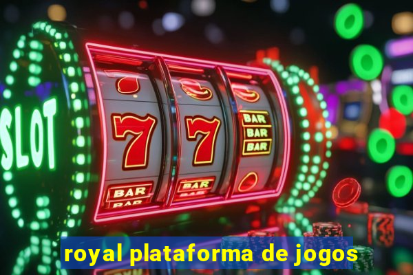 royal plataforma de jogos